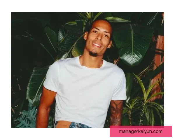 范戴克33岁职业展望：状态稳健，仍具备领袖气质与竞争力提升潜力